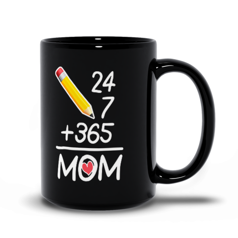Image of 24/7 + 365 Mom Mother's Day Gift Black Mugs
