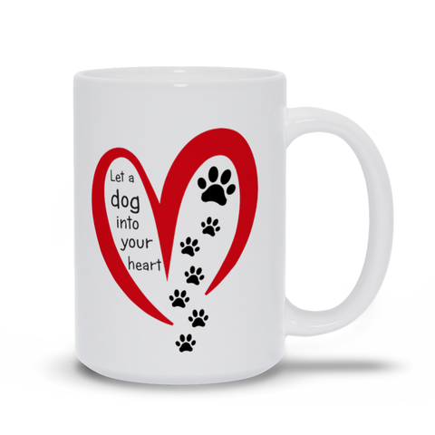 Image of Let a Dog Into You Heart Mugs. Dog Lover Mug