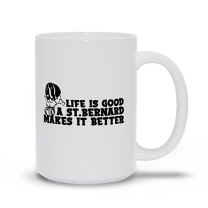 Mugs | Life Is Good, A St. Bernard Makes It Better