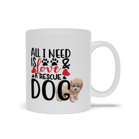 Image of Mugs | All I Need Is Love And A Rescue Dog