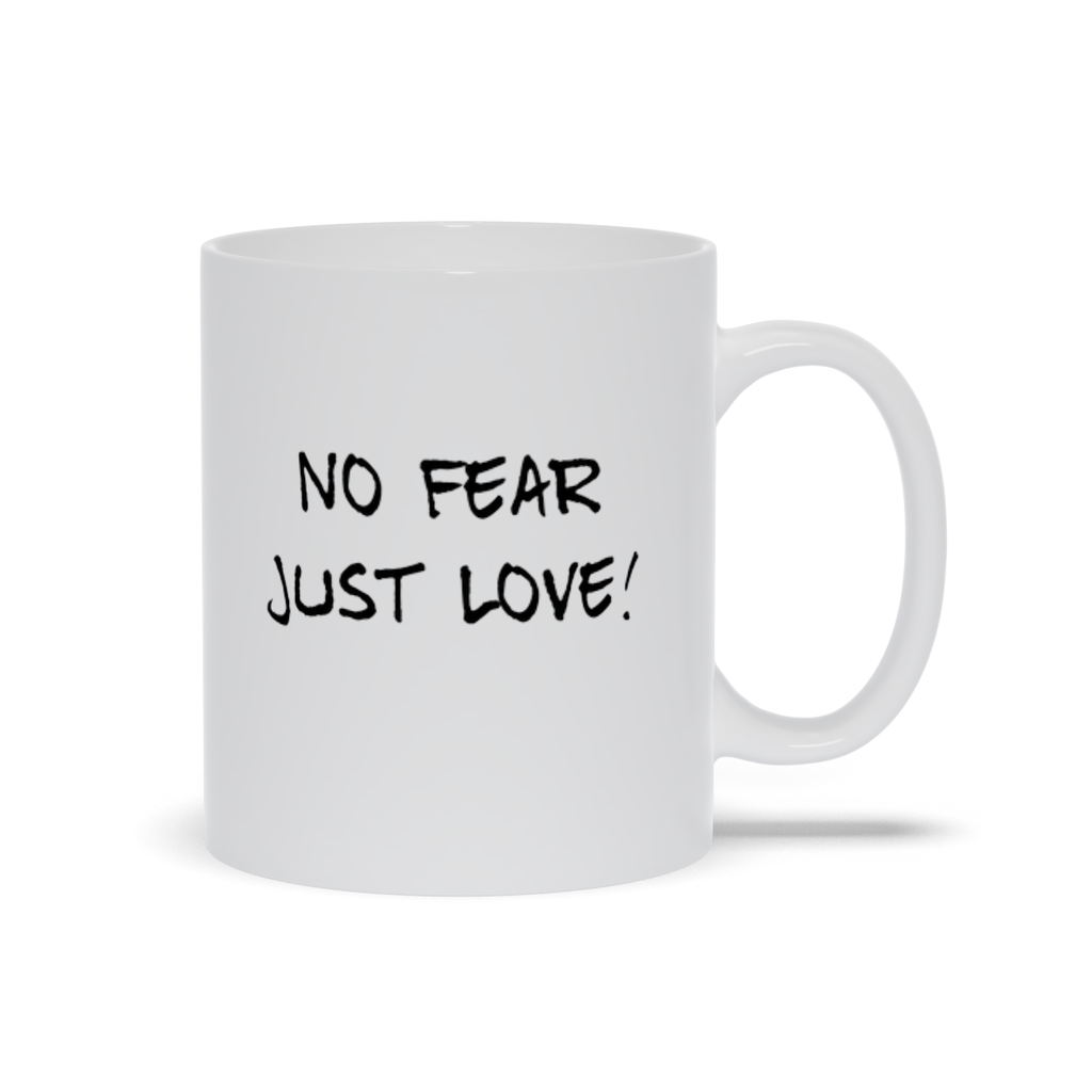 No Fear Just Love Mugs