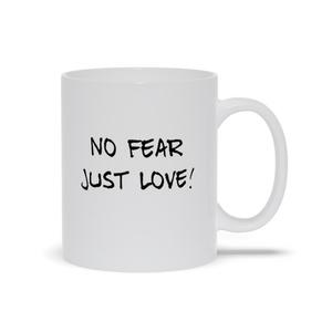 No Fear Just Love Mugs