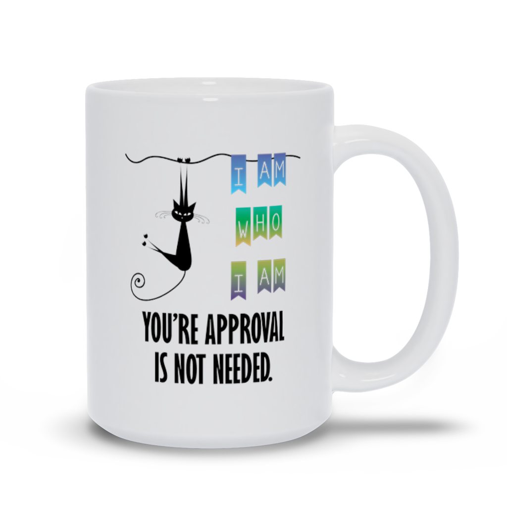 Your Approval Not Needed, Cat Lover Mug, Love Cats,