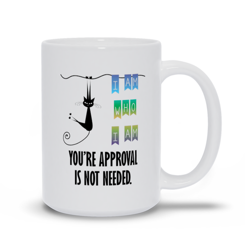 Image of Your Approval Not Needed, Cat Lover Mug, Love Cats,