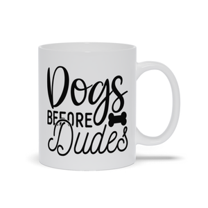 Funny Dog Mom Quote Mugs | Dogs Before Dudes