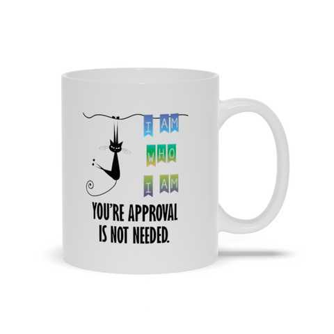 Image of Your Approval Not Needed, Cat Lover Mug, Love Cats,
