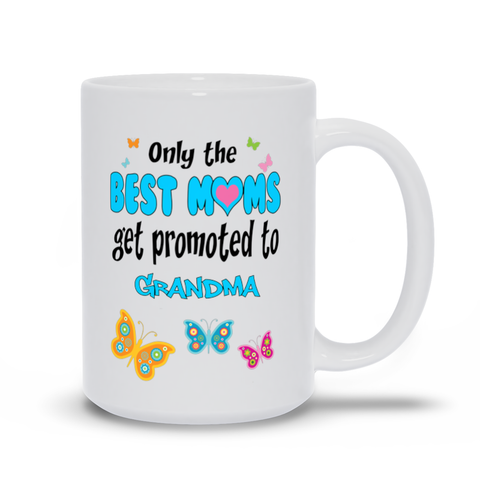Image of Only the Best Moms Get Promoted to Grandma Mugs, Personalize this Mom Mug