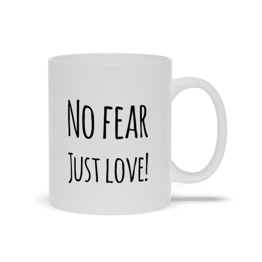 No Fear Just Love Mugs