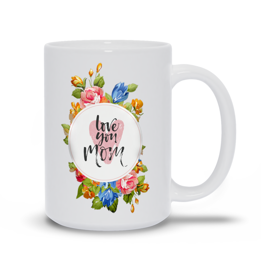 Love You Mom Mugs