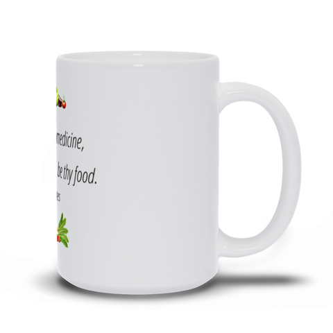 Image of Let Food be Thy medicine, Thy Medicine Shall be Thy Food - Mugs