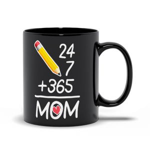 24/7 + 365 Mom Mother's Day Gift Black Mugs