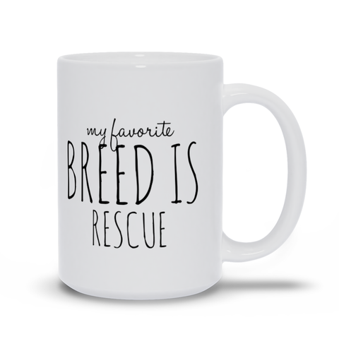 Image of My Favorite Breed Is Rescue Mugs