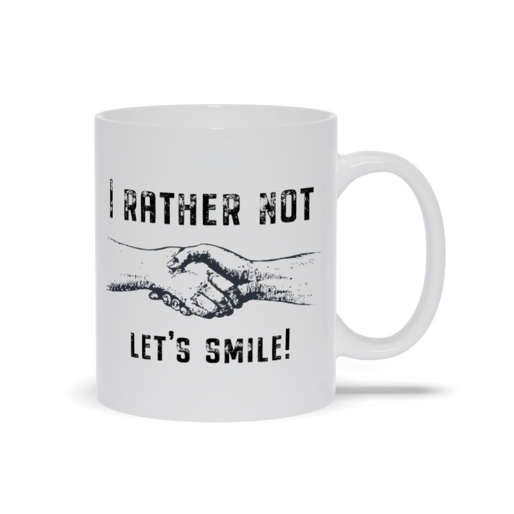 Let's Smile Not Shake Hands Mug, I rather not Shake Hands, Let's Smile