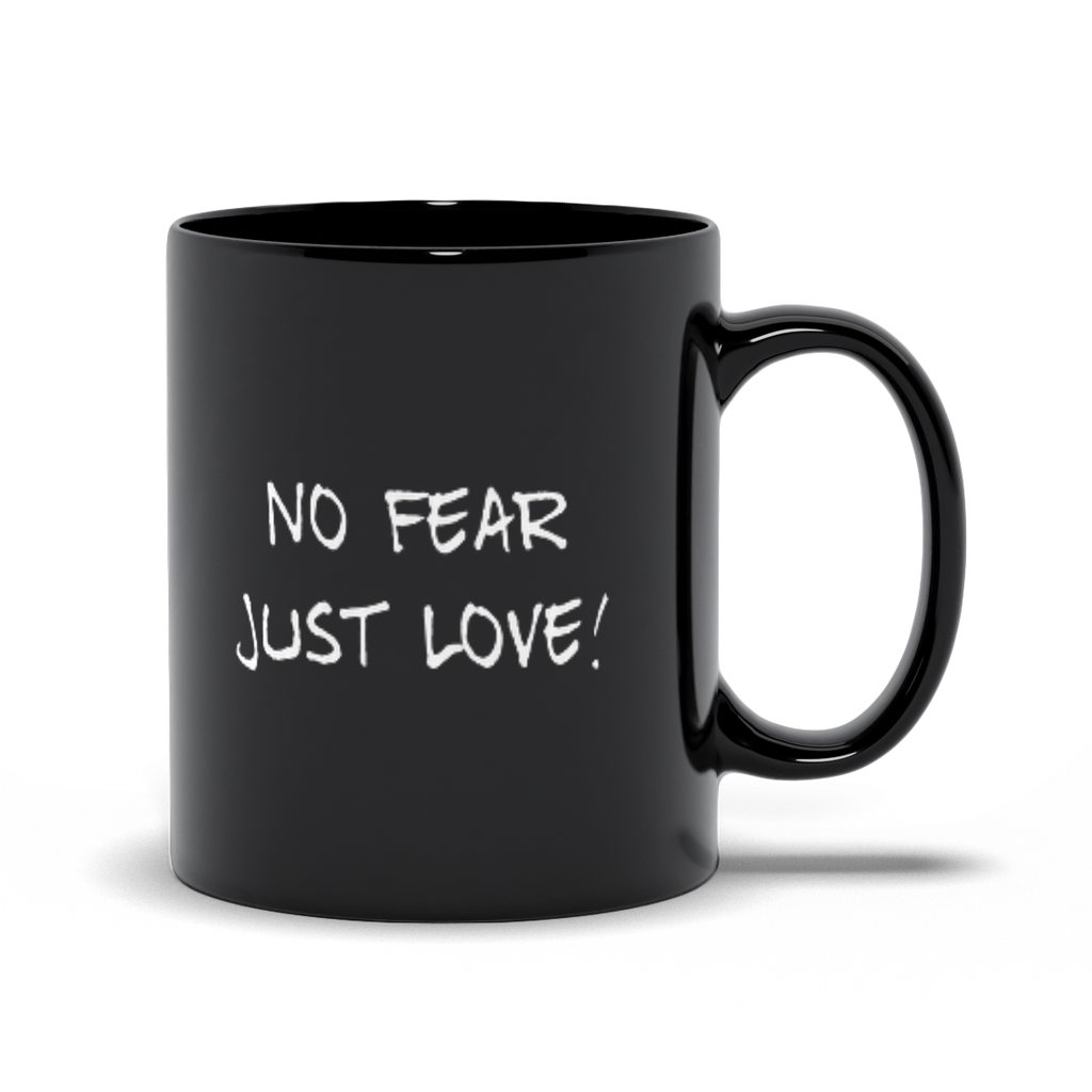 No Fear Just Love Black Mug