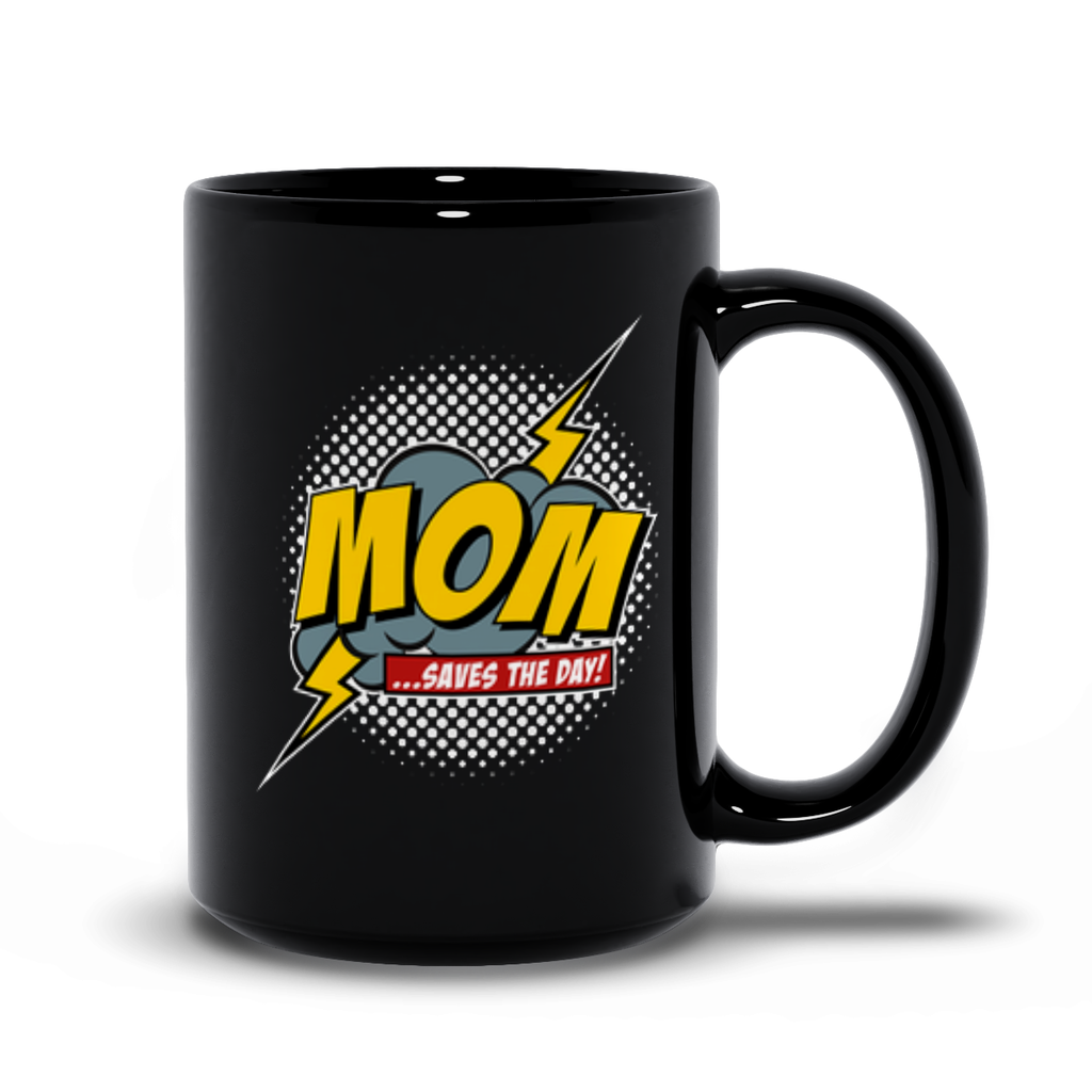 Mom Save the Day Mugs, Mom Gift Mug, Mothers Day Gift Mug