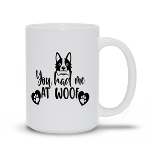 Mugs | You Had Me At Woof