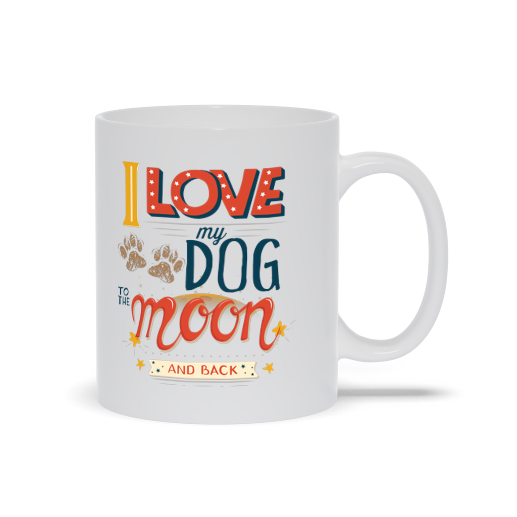 I love My Dog To The Moon And Back Mugs