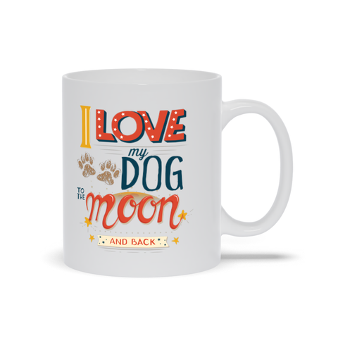Image of I love My Dog To The Moon And Back Mugs