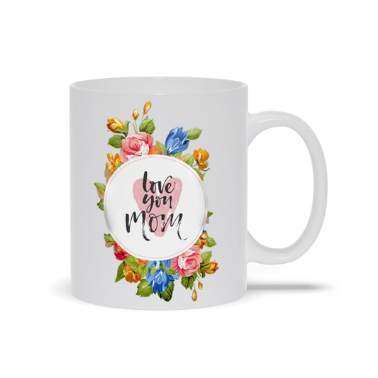 Love You Mom Mugs