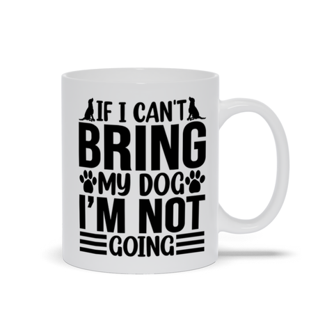 Image of Mugs | If I Can't Bring My Dog, I'm Not Going