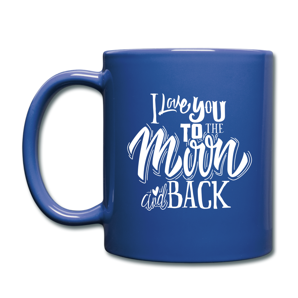 I love you to the moon and back Full Color Mug - royal blue