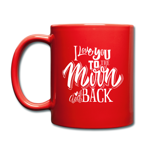 I love you to the moon and back Full Color Mug - red