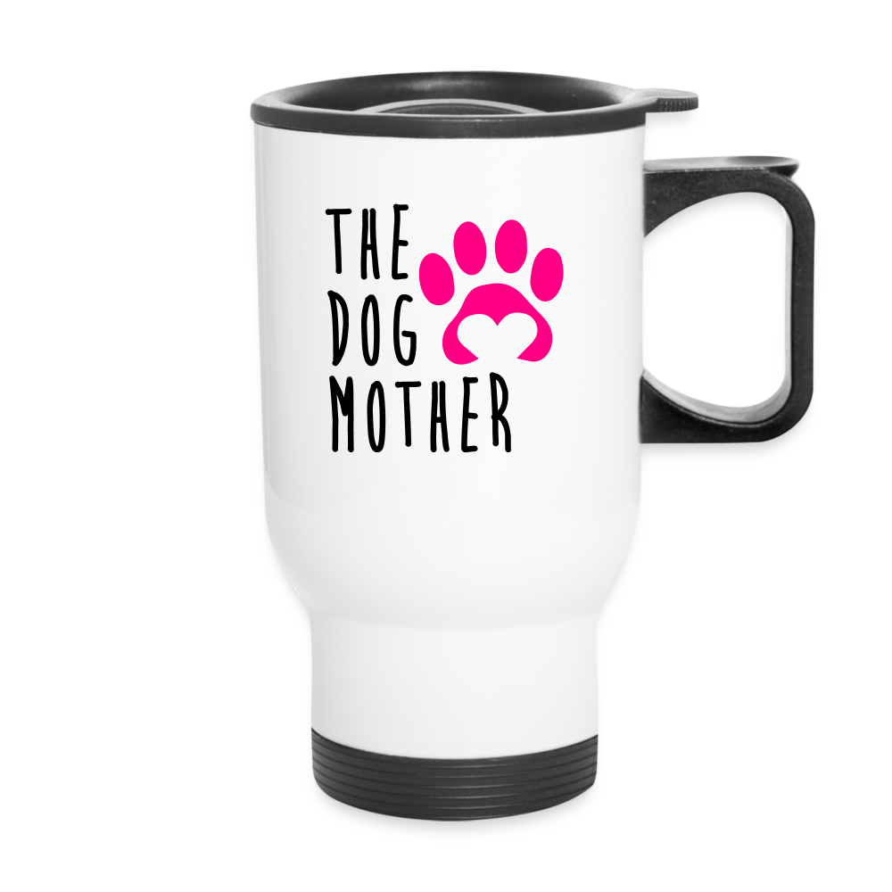 The Dog Mother - Best Team Ever Travel Mug - white