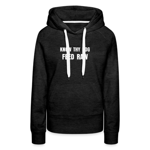 Image of Know Thy Dog Feed Raw Women’s Premium Hoodie - charcoal grey