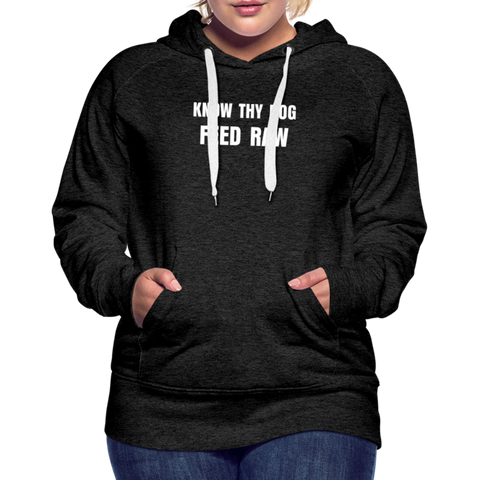 Image of Know Thy Dog Feed Raw Women’s Premium Hoodie - charcoal grey