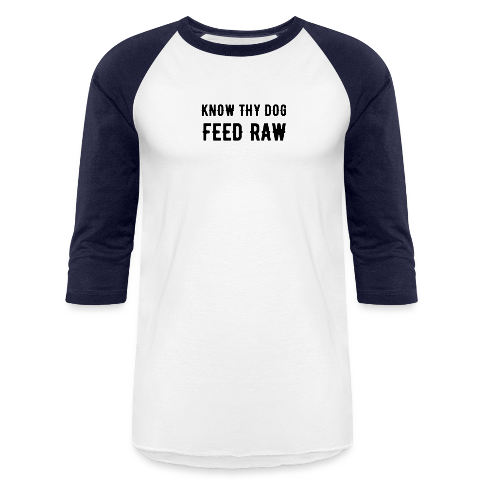 Know Thy Dog Feed Raw Baseball T-Shirt - white/navy