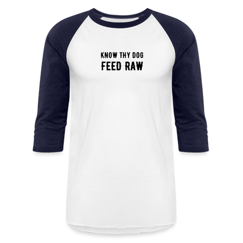 Image of Know Thy Dog Feed Raw Baseball T-Shirt - white/navy