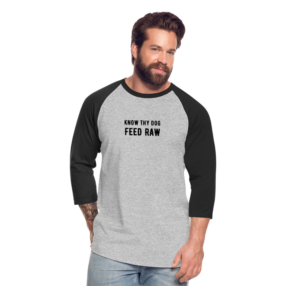 Know Thy Dog Feed Raw Baseball T-Shirt - heather gray/black