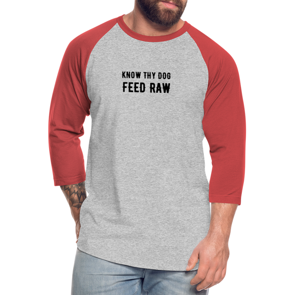 Know Thy Dog Feed Raw Baseball T-Shirt - heather gray/red