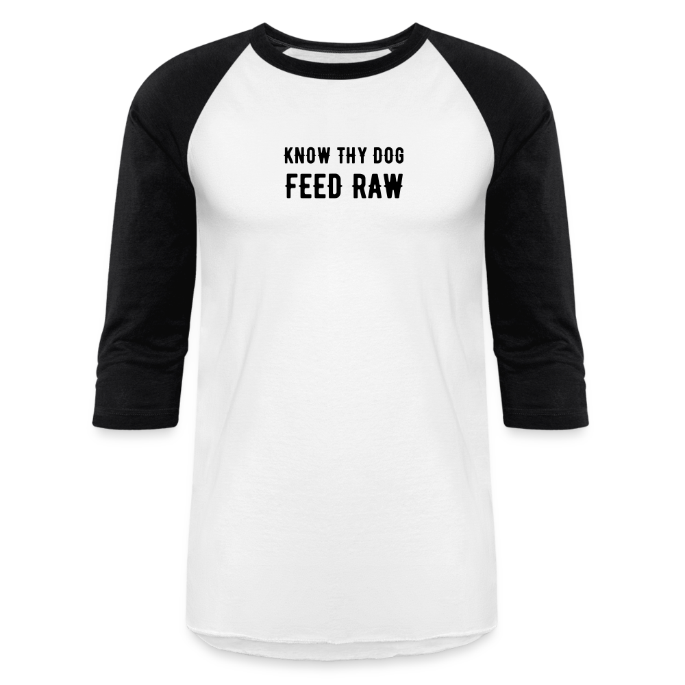 Know Thy Dog Feed Raw Baseball T-Shirt - white/black