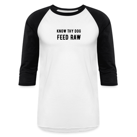 Image of Know Thy Dog Feed Raw Baseball T-Shirt - white/black
