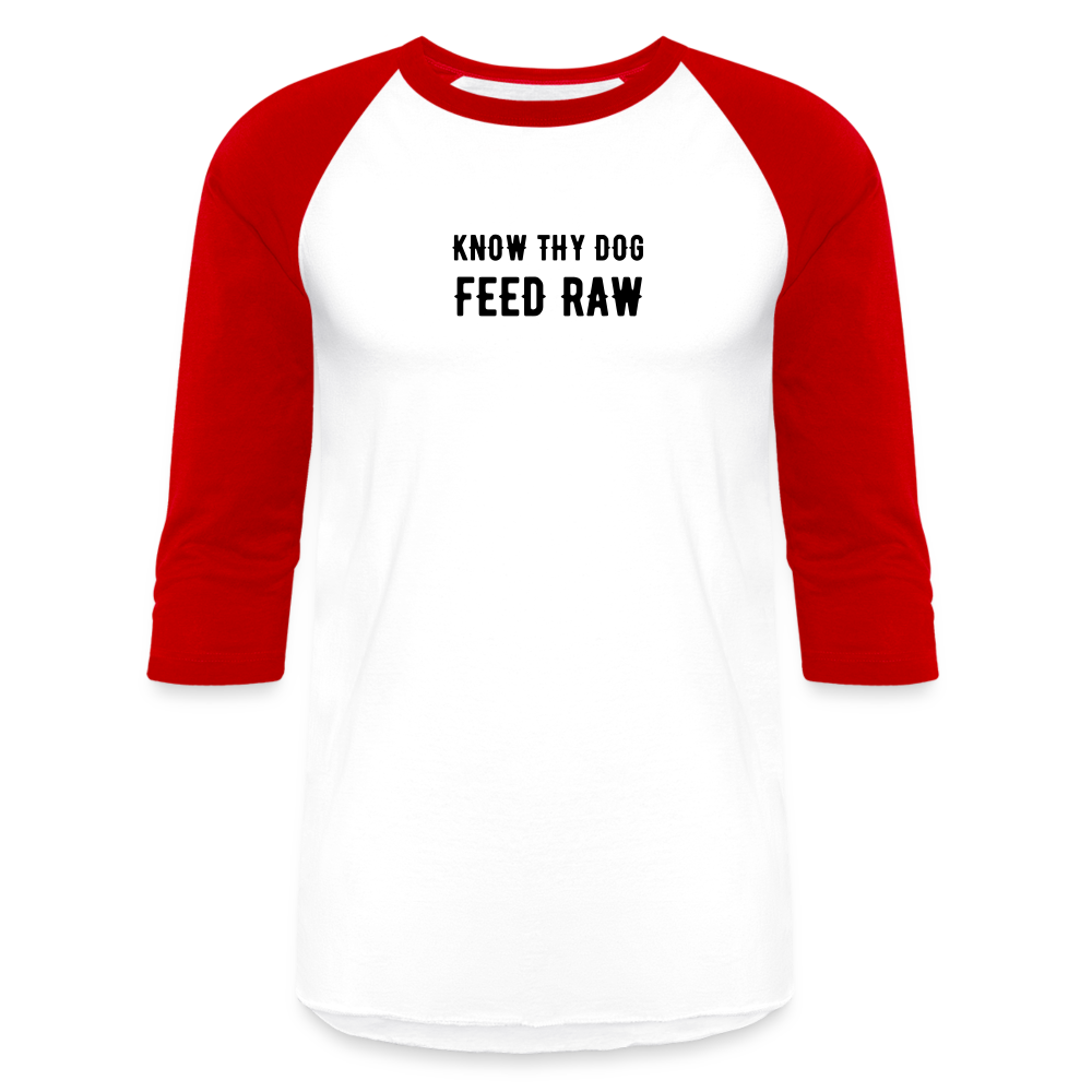 Know Thy Dog Feed Raw Baseball T-Shirt - white/red