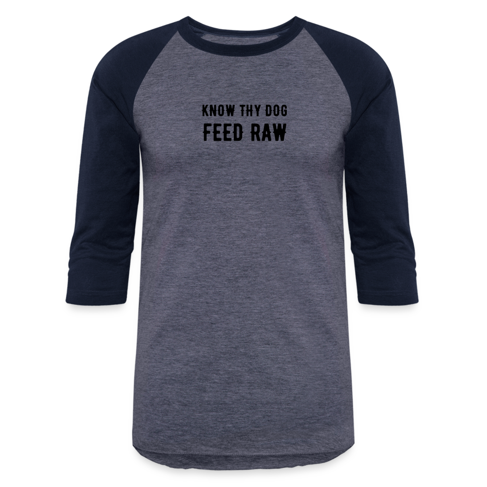 Know Thy Dog Feed Raw Baseball T-Shirt - heather blue/navy